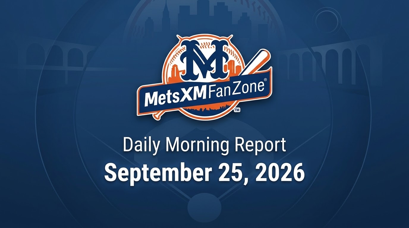 MetsXMFanZone Morning Report 9/25/26
